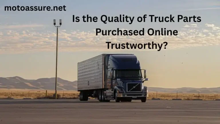 Is the Quality of Truck Parts Purchased Online Trustworthy