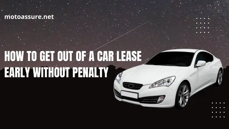 how to get out of a car lease early without penalty