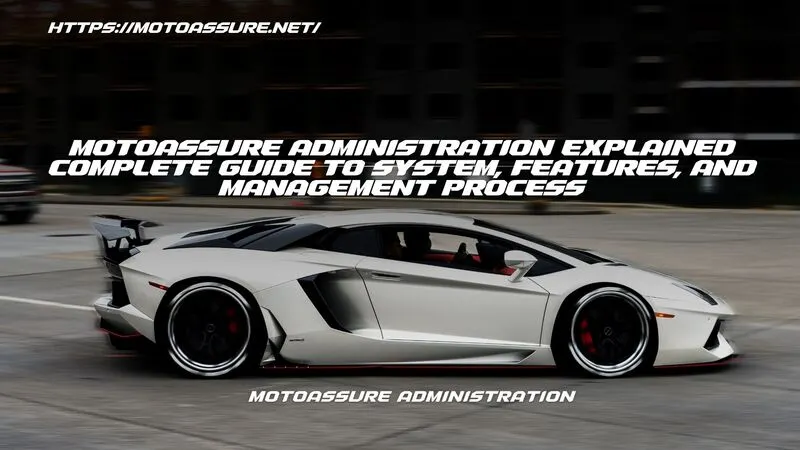 motoassure administration